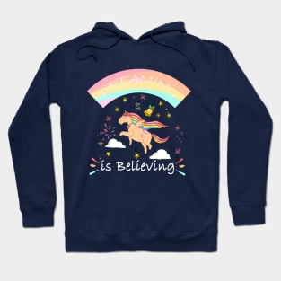 Dreaming is believing Hoodie